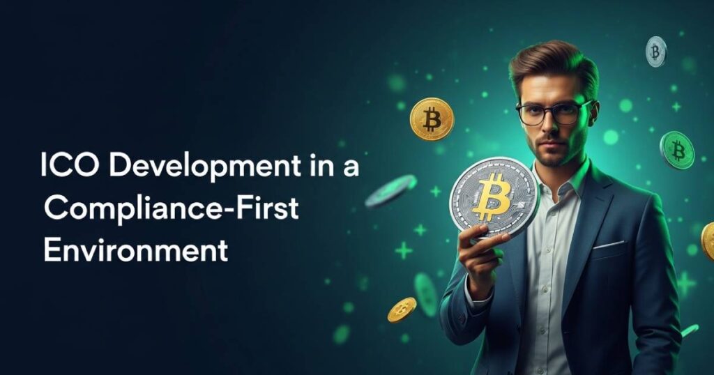 ICO development in a compliance first environment